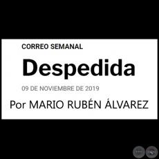 DESPEDIDA - Por MARIO RUBN LVAREZ - Sbado, 09 de Noviembre de 2019